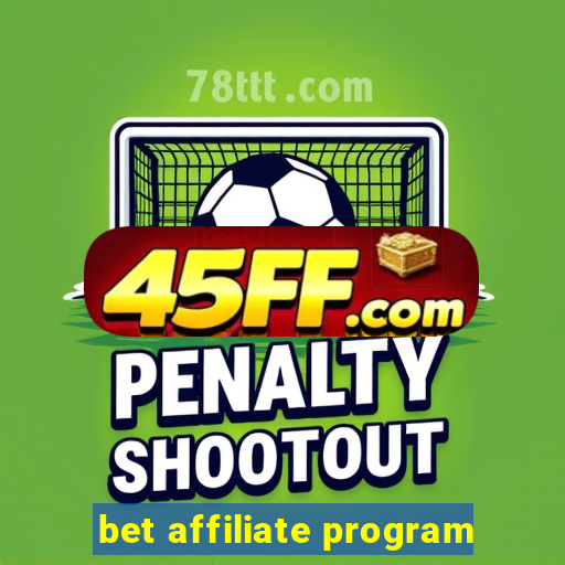 bet affiliate program